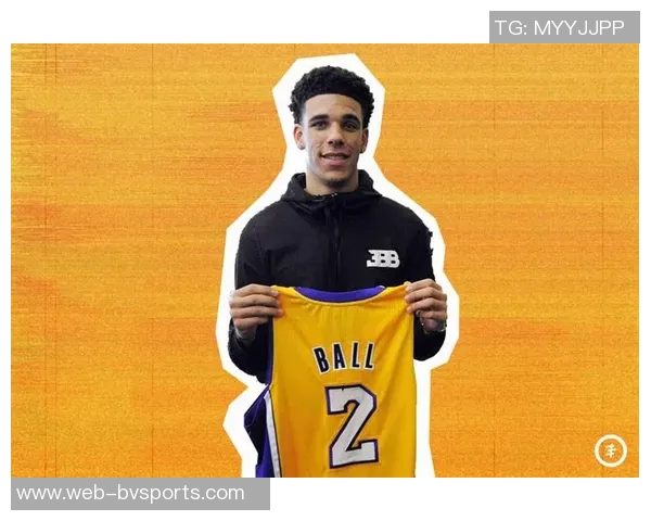 朗佐鲍尔在骑士训练营表现突出展现融入球队的潜力与决心 朗佐鲍尔在骑士训练营表现突出展现融入球队的潜力与决心